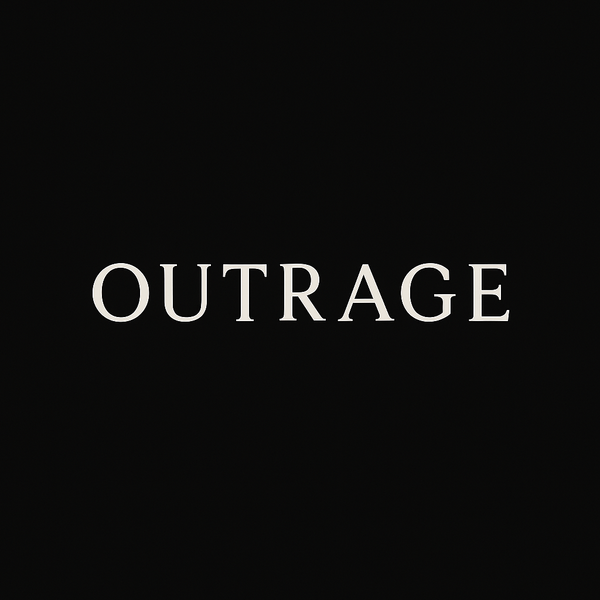 OUTRAGE